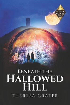Beneath the Hallowed Hill Theresa Crater 9780997141306