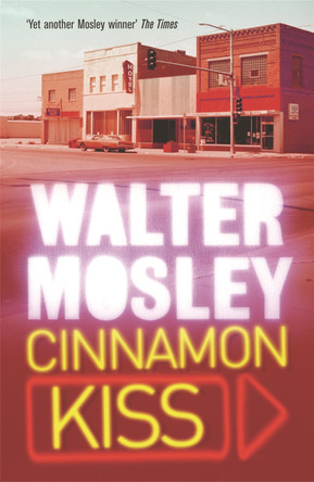 Cinnamon Kiss: Easy Rawlins 10 by Walter Mosley 9780753821077