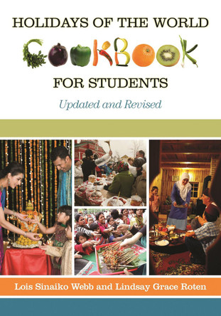 Holidays of the World Cookbook for Students, 2nd Edition by Lois Sinaiko Webb 9780313397905 Holidays of the World Cookbook for Students, 2nd Edition by Lois Sinaiko Webb 9780313397905
