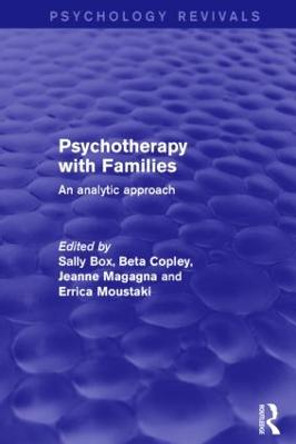 Psychotherapy with Families: An Analytic Approach by Sally J. Box