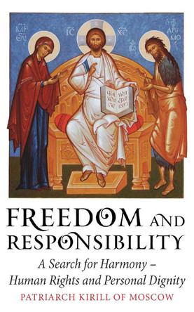 Freedom and Responsibility: A Search for Harmony - Human Rights and Personal Dignity by Kirill 9780232528701