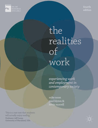 The Realities of Work: Experiencing Work and Employment in Contemporary Society by Mike Noon 9780230213043