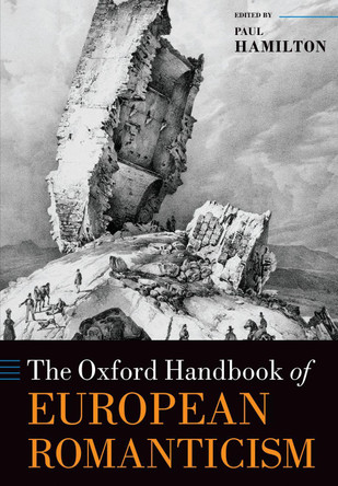 The Oxford Handbook of European Romanticism by Paul Hamilton 9780198831143