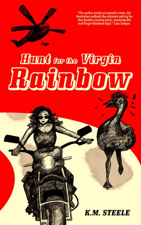 Hunt for the Virgin Rainbow by K. M. Steele 9780645084429