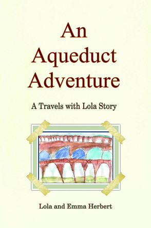 An Aqueduct Adventure by Emma Herbert 9780993286520