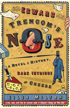 Edward Trencom's Nose: A Novel of History, Dark Intrigue and Cheese by Giles Milton 9780230772229
