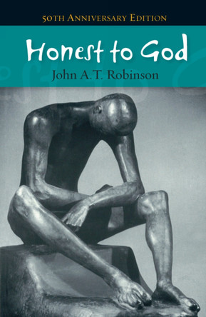 Honest to God -50th anniversary edition by John A. T. Robinson 9780334047339