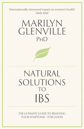 Natural Solutions to IBS: Simple steps to restore digestive health by Marilyn Glenville 9780230769229