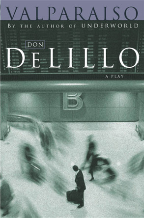 Valparaiso by Don DeLillo 9780330426947