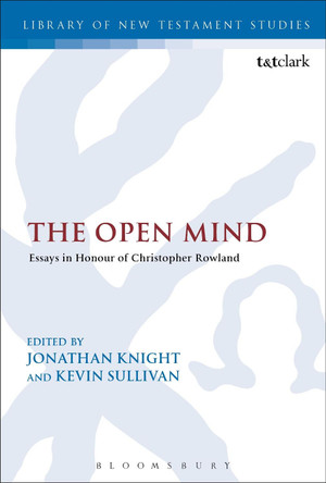 The Open Mind: Essays in Honour of Christopher Rowland by Kevin Sullivan 9780567669544