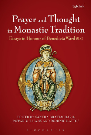 Prayer and Thought in Monastic Tradition by Santha Bhattacharji 9780567665713
