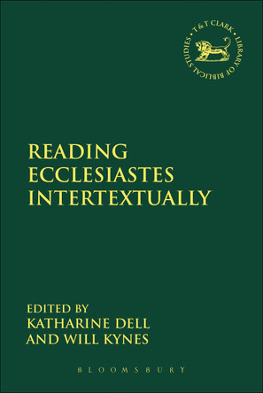 Reading Ecclesiastes Intertextually by Katharine J. Dell 9780567667908