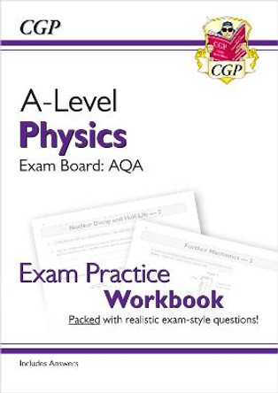 New A-Level Physics for 2018: AQA Year 1 & 2 Exam Practice Workbook - includes Answers by CGP Books