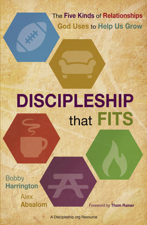 Discipleship That Fits: The Five Kinds of Relationships God Uses to Help Us Grow by Bobby William Harrington 9780310522614