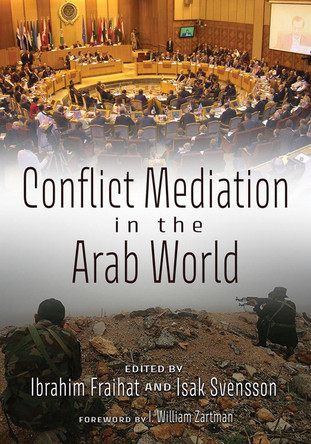 Conflict Mediation in the Arab World by Ibrahim Fraihat 9780815638131