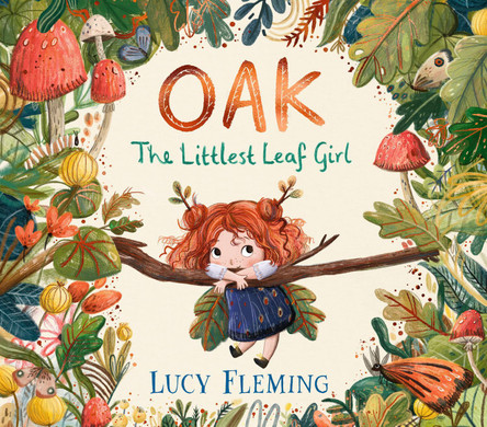 Oak: The Littlest Leaf Girl by Lucy Fleming 9781536238822