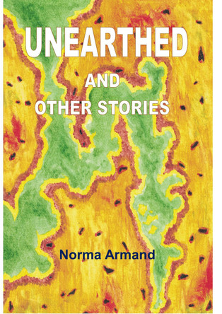 Unearthed and Other Stories by Norma Armand 9781005862527