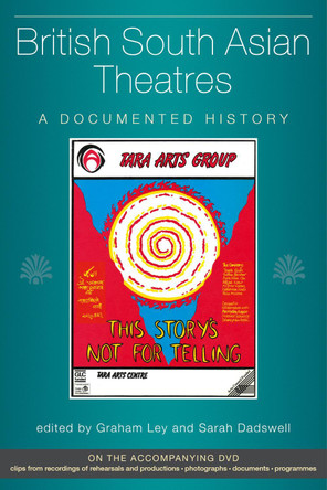 British South Asian Theatres: A Documented History (with accompanying DVD) by Graham Ley 9780859898331