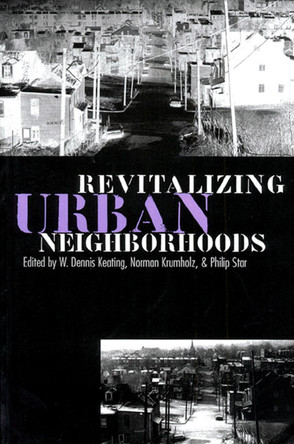 Revitalizing Urban Neighborhoods by W. Dennis Keating 9780700607907