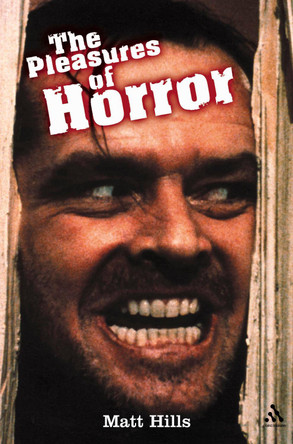 The Pleasures of Horror by Matthew Hills 9780826458889