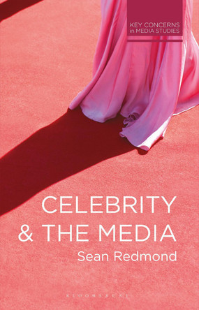 Celebrity and the Media by Sean Redmond 9780230292680