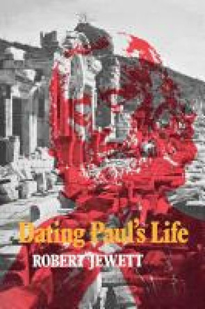 Dating Paul's LIfe by Robert Jewett 9780334002994