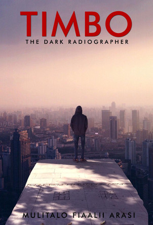 Timbo: The Dark Radiographer by Mulitalo Fiaalii Arasii 9780648386513