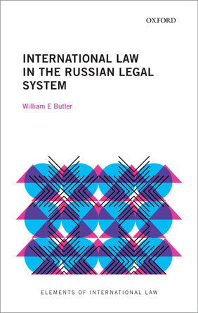 International Law in the Russian Legal System by William E. Butler 9780198842941