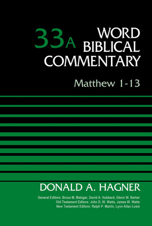Matthew 1-13, Volume 33A by Donald A. Hagner 9780310521983