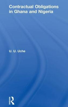 Contractual Obligations in Ghana and Nigeria by U. U. Uche