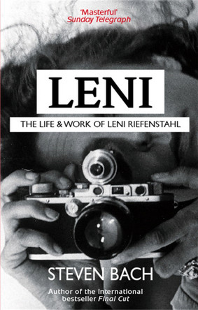 Leni: The Life And Work Of Leni Riefenstahl by Steven Bach 9780349115535