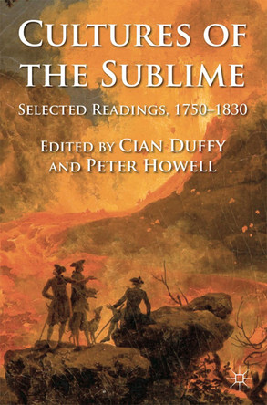 Cultures of the Sublime: Selected Readings, 1750-1830 by Cian Duffy 9780230299665