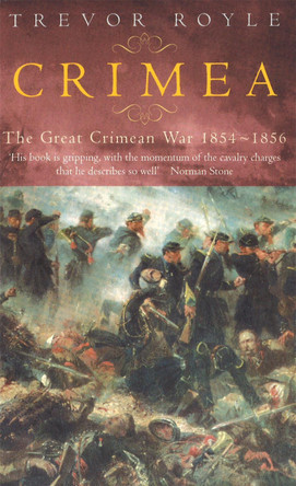 Crimea: The Great Crimean War 1854-1856 by Trevor Royle 9780349112848