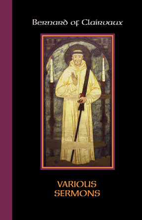 Various Sermons by Bernard of Clairvaux 9780879071844 Various Sermons by Bernard of Clairvaux 9780879071844