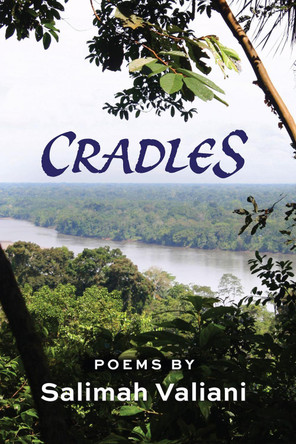 Cradles: New and Collected Poems by Salimah Valiani 9780995347496