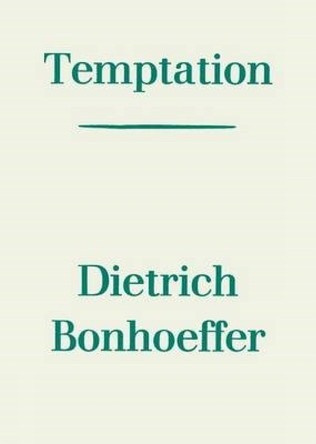 Temptation by Dietrich Bonhoeffer 9780334051602