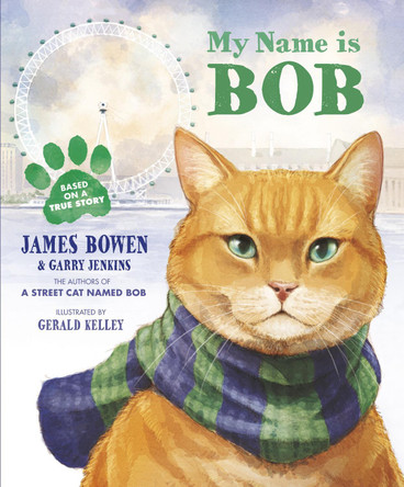 My Name is Bob: An Illustrated Picture Book James Bowen 9781782950813