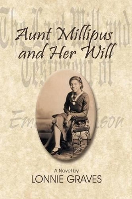Aunt Millipus and Her Will by Lonnie Graves 9781571687203
