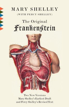 The Original Frankenstein: Or, the Modern Prometheus: The Original Two-Volume Novel of 1816-1817 from the Bodleian Library Manuscripts by Mary Shelley 9780307474421