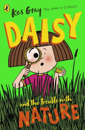 Daisy and the Trouble with Nature by Kes Gray