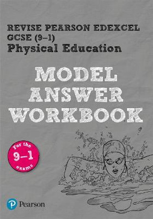 REVISE Pearson Edexcel GCSE (9-1) PE Model Answer Workbook: for the 2016 specification by Jennifer Stafford-Brown