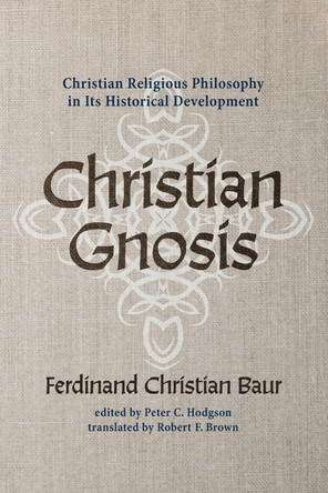 Christian Gnosis by Ferdinand Christian Baur 9781532677403