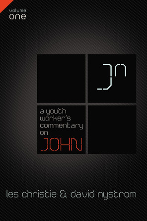A Youth Worker's Commentary on John, Vol 1: Volume 1 by Les Christie 9780310670322