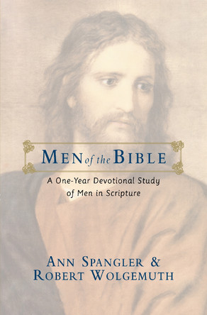 Men of the Bible: A One-Year Devotional Study of Men in Scripture by Ann Spangler 9780310328896