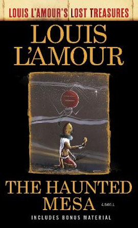 The Haunted Mesa: A Novel by Louis L'Amour