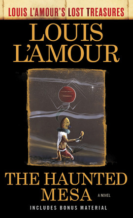 The Haunted Mesa: A Novel Louis L'Amour 9781984817877