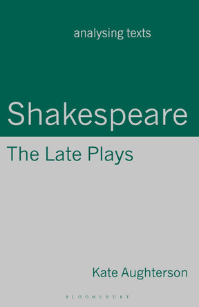 Shakespeare: The Late Plays by Kate Aughterson 9780230368620