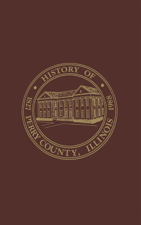 Perry County, Illinois: Volume 1:1988 by Perry County Historical Society 9780938021520