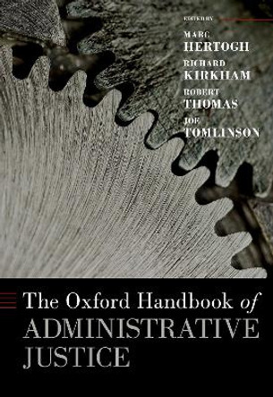 The Oxford Handbook of Administrative Justice by Marc Hertogh