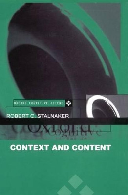 Context and Content: Essays on Intentionality in Speech and Thought by Robert C. Stalnaker 9780198237082